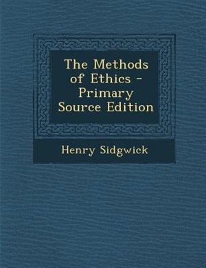 The Methods of Ethics