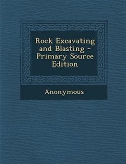 Couverture_Rock Excavating and Blasting - Primary Source Edition