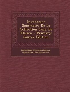 Couverture_Inventaire Sommaire De La Collection Joly De Fleury - Primary Source Edition