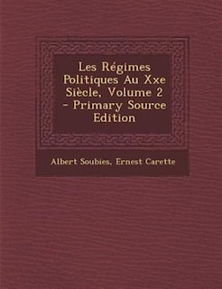 Les RTgimes Politiques Au Xxe SiFcle, Volume 2 - Primary Source Edition