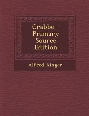 Crabbe - Primary Source Edition