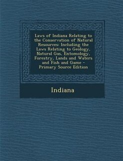 Front cover_Laws of Indiana Relating to the Conservation of Natural Resources