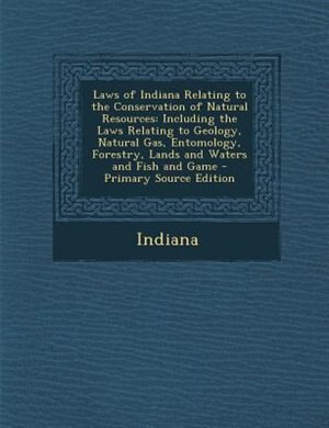 Front cover_Laws of Indiana Relating to the Conservation of Natural Resources