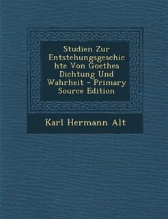 Couverture_Studien Zur Entstehungsgeschichte Von Goethes Dichtung Und Wahrheit