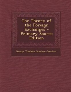 Couverture_The Theory of the Foreign Exchanges - Primary Source Edition