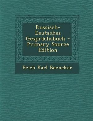 Russisch-Deutsches GesprSchsbuch - Primary Source Edition