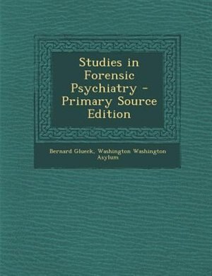 Studies in Forensic Psychiatry - Primary Source Edition