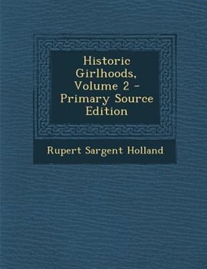 Front cover_Historic Girlhoods, Volume 2 - Primary Source Edition
