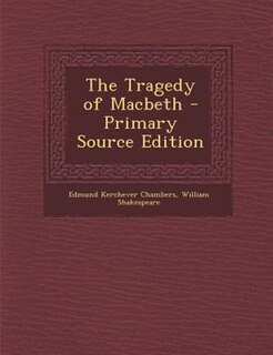 The Tragedy of Macbeth - Primary Source Edition