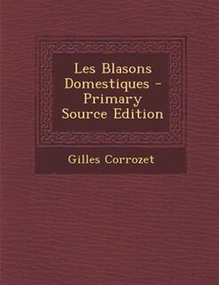 Couverture_Les Blasons Domestiques - Primary Source Edition