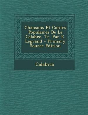 Front cover_Chansons Et Contes Populaires De La Calabre, Tr. Par E. Legrand