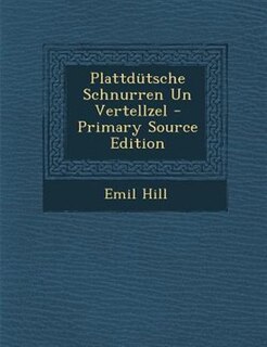 Plattdntsche Schnurren Un Vertellzel - Primary Source Edition