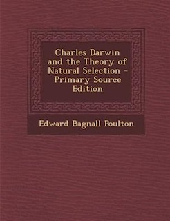 Couverture_Charles Darwin and the Theory of Natural Selection - Primary Source Edition