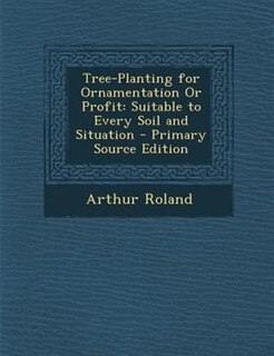 Front cover_Tree-Planting for Ornamentation Or Profit