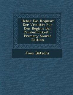 Ueber Das Requisit Der VitalitSt Fnr Den Beginn Der Pers÷nlichkeit - Primary Source Edition