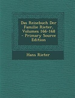 Front cover_Das Reisebuch Der Familie Rieter, Volumes 166-168 - Primary Source Edition