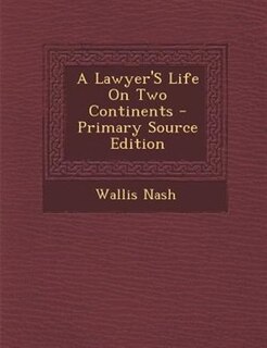 Couverture_A Lawyer'S Life On Two Continents - Primary Source Edition