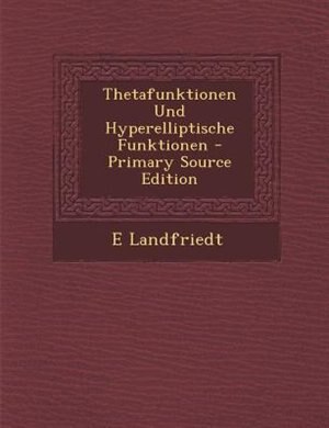 Front cover_Thetafunktionen Und Hyperelliptische Funktionen - Primary Source Edition