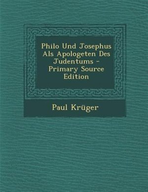 Front cover_Philo Und Josephus Als Apologeten Des Judentums - Primary Source Edition