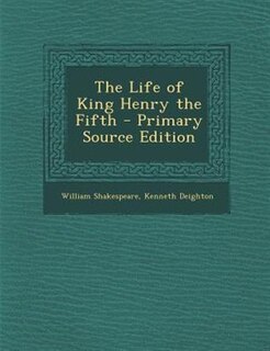 Front cover_The Life of King Henry the Fifth - Primary Source Edition