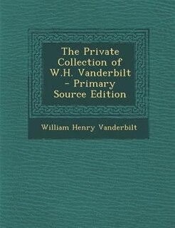 Front cover_The Private Collection of W.H. Vanderbilt
