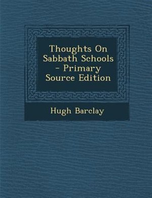 Front cover_Thoughts On Sabbath Schools - Primary Source Edition