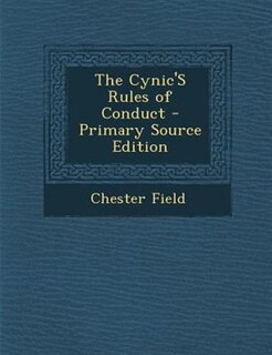 The Cynic'S Rules of Conduct - Primary Source Edition