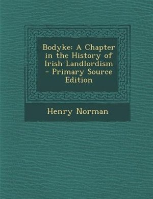 Bodyke: A Chapter in the History of Irish Landlordism - Primary Source Edition