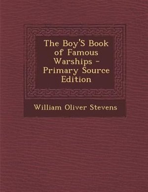 Couverture_The Boy'S Book of Famous Warships - Primary Source Edition