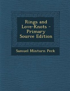 Couverture_Rings and Love-Knots - Primary Source Edition