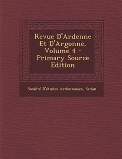 Front cover_Revue D'Ardenne Et D'Argonne, Volume 4 - Primary Source Edition