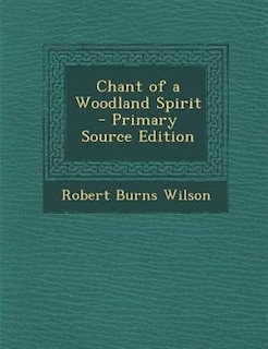 Couverture_Chant of a Woodland Spirit - Primary Source Edition