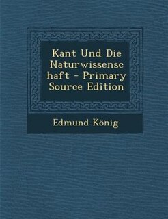 Couverture_Kant Und Die Naturwissenschaft - Primary Source Edition