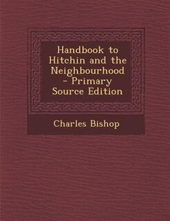 Front cover_Handbook to Hitchin and the Neighbourhood - Primary Source Edition