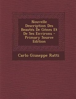 Front cover_Nouvelle Description Des BeautTs De GOnes Et De Ses Environs - Primary Source Edition