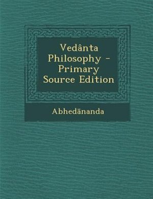 Couverture_VedGnta Philosophy - Primary Source Edition