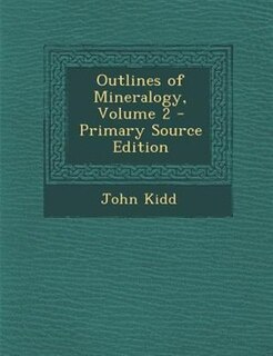 Front cover_Outlines of Mineralogy, Volume 2 - Primary Source Edition
