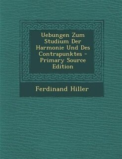 Front cover_Uebungen Zum Studium Der Harmonie Und Des Contrapunktes - Primary Source Edition