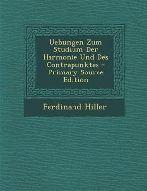 Front cover_Uebungen Zum Studium Der Harmonie Und Des Contrapunktes - Primary Source Edition