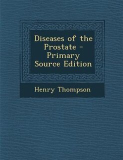 Front cover_Diseases of the Prostate - Primary Source Edition
