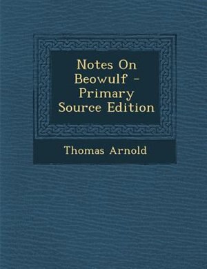 Front cover_Notes On Beowulf - Primary Source Edition