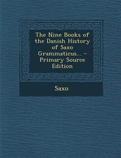 Couverture_The Nine Books of the Danish History of Saxo Grammaticus... - Primary Source Edition