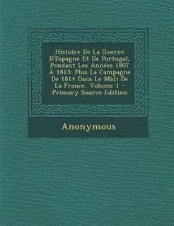 Front cover_Histoire De La Guerre D'Espagne Et De Portugal, Pendant Les Années 1807 À 1813