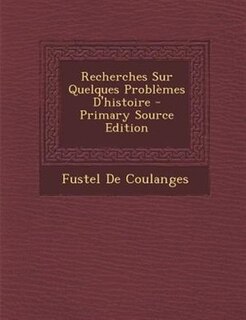 Couverture_Recherches Sur Quelques ProblFmes D'histoire - Primary Source Edition
