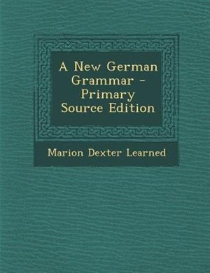 Couverture_A New German Grammar - Primary Source Edition