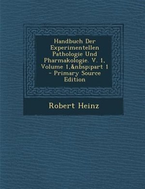 Front cover_Handbuch Der Experimentellen Pathologie Und Pharmakologie. V. 1, Volume 1,&nbsp;part 1 - Primary Source Edition