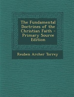 Couverture_The Fundamental Doctrines of the Christian Faith - Primary Source Edition