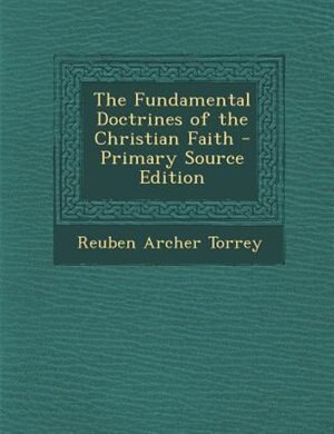 Couverture_The Fundamental Doctrines of the Christian Faith - Primary Source Edition