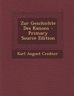 Zur Geschichte Des Kanons - Primary Source Edition
