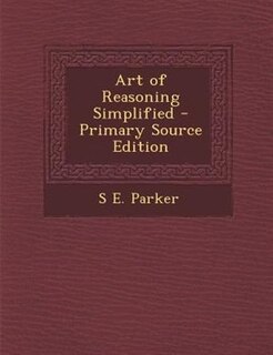 Front cover_Art of Reasoning Simplified - Primary Source Edition